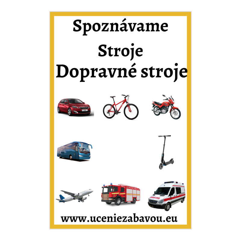 Spoznávame Stroje - Dopravné  Učenie zábavou