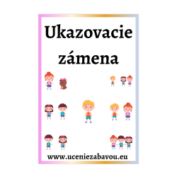 Ukazovacie zámená   Učenie zábavou