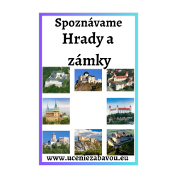 Spoznávame Hrady a zámky  Učenie zábavou