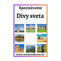 Spoznávame Divy sveta Učenie zábavou
